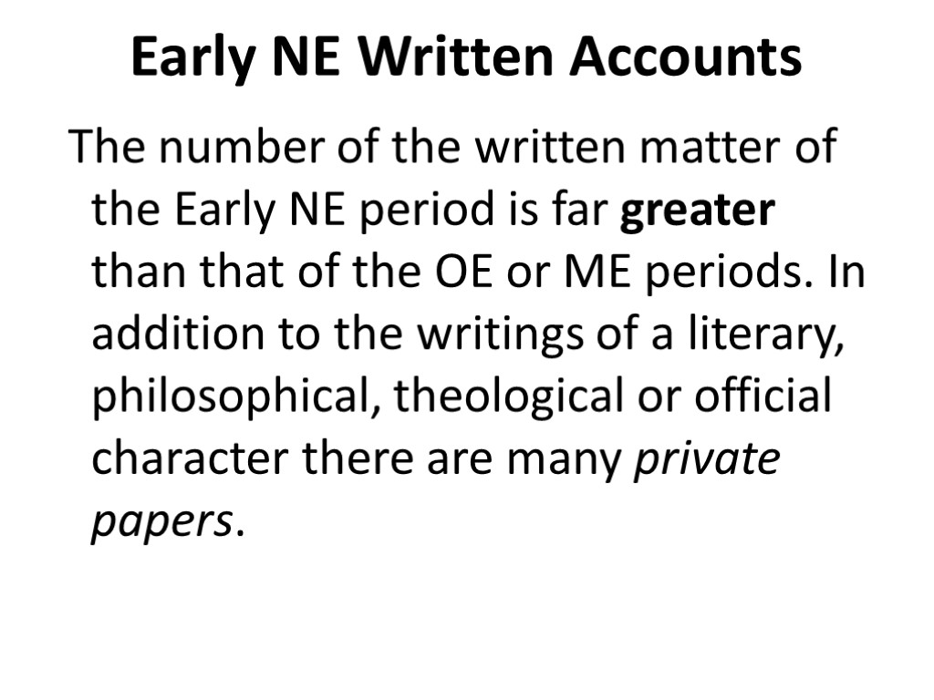 Early NE Written Accounts The number of the written matter of the Early NE